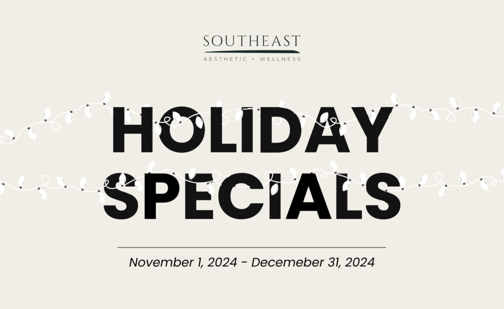 Southeast Aesthetics Holiday Specials